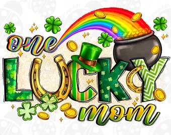 One Lucky Mom Png, Sublimation Design Download, St. Patricks Day Png, Irish Day Png, Lucky Mom Png, Sublimate Designs Download