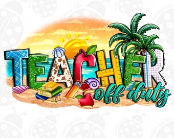 Teacher Off Duty Png, Sublimation Design Download, Teacher's Day Png, Western TeacherPng, Floral Teacher Png, Sublimate Designs Download