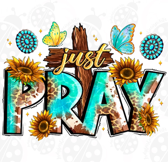 Just Pray png sublimation design download, Christian png, Religious png, Jesus png, Pray png, sublimate designs download