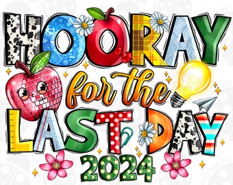 Hooray For The Last Day Png, Last Day Of School Png, Hello Summer Png, Graduation 2024 Png, Peace Out School, End of School, Summer Holiday