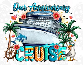 Our Anniversary Cruise Png Sublimation Design, 2024 Family Trip,Cruise 2024, Cruise Design,Cruise Trip,Instant Download