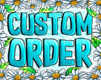 Custom Order Png, Custom Order Design Png, Digital Download, Sublimation Designs Downloads Png, Customizable Order, Customized Design Png