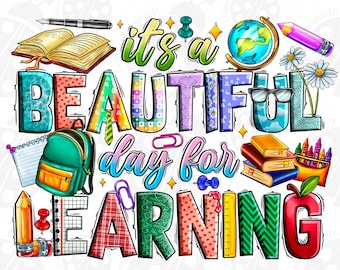 It's A Beautiful Day For Learning PNG, Study PNG, Teacher Shirt PNG, Love School Svg, Digital Design,Sublimation Design Download,Designs