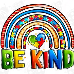 Autism Awareness Rainbow png, Be kind Clipart, Transparent PNG file for sublimation,Autism Rainbow Png, Autism Shirt Design,Autism Awareness