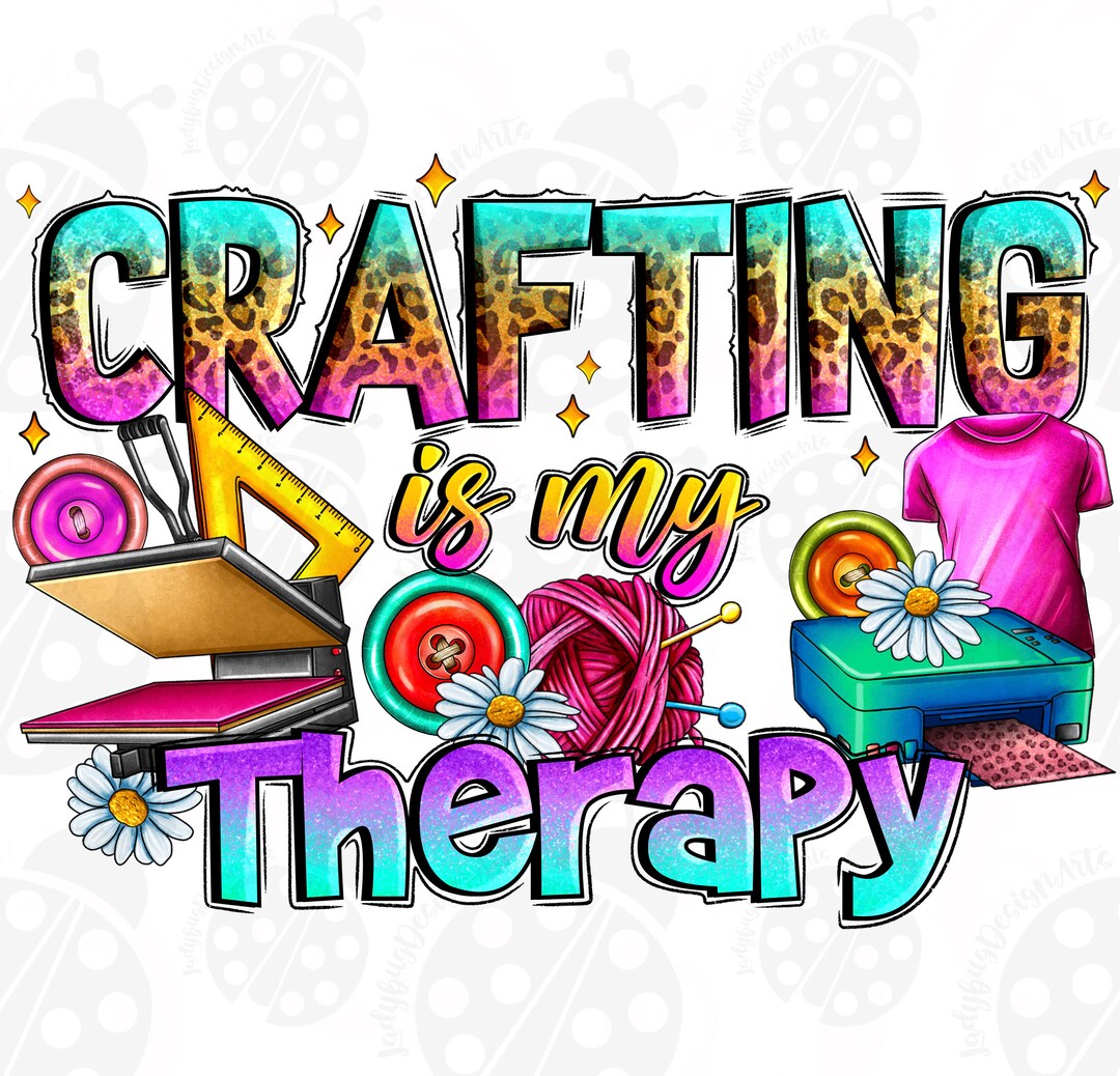 Crafting is My Therapy Png Sublimation Design Download, Happy Crafter Png, Craft Love Png ...