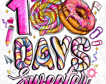 100 Day's sweeter png sublimation design download, happy 100 days png, 100th day of school png, sublimate designs download