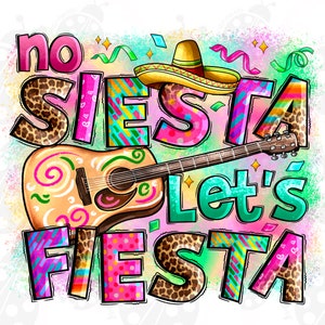 No Siesta Let s Fiesta With Background PNG, Cinco De Mayo PNG, Mexican Fiesta PNG, Mexican Day Png, Latina Png Sublimation design