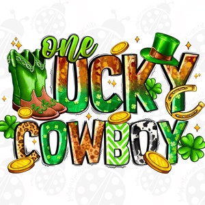 One Lucky Cowboy Png, Sublimation Design Download, St. Patrick&#39;s Day Png, Irish Day Png, Western Cowboy Png, Sublimate Designs Download