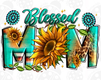 Blessed mom sunflower png sublimation design download, Mother's Day png, western png background, mama png, sublimate designs download