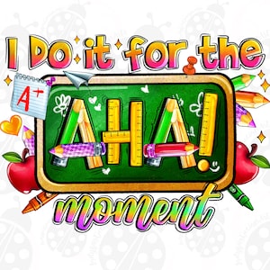I Do It For The Aha Moments Png, Sublimation Design, Teaching Png, Western Teacher, Teacher Life Png, Teacher File Design, Digital Download