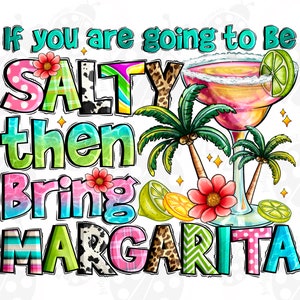 Wenn Sie salzig sein wollen, bringen Sie Margarita Png, salzige Vibes Png, Sublimationsdesign Png, Western, Tequila Png, sofort herunterladbar