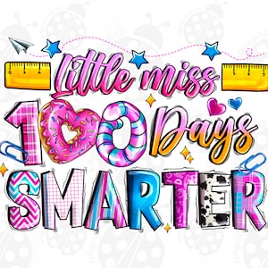 Little Miss 100 Days Smarter PNG , School Kids Cut Files,100 Days of School PNG,100th day of school,Girls Sayings Clipart,100 days of school