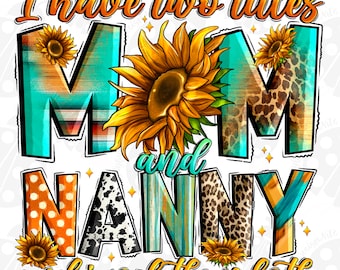 I have two titles mom and nanny and i rock them both png, Mother's Day png, mom png, nanny png, sublimate designs download