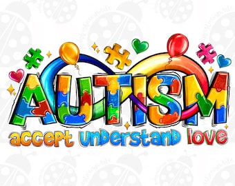 Autism Accept Understand Love Png, Sublimation Design Download, Autism Awareness Png, Autism Love Png, Sublimate Designs Download