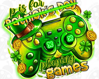 P Is For Patrick's Day Playing Games Png Sublimation Design,St Patrick's Day Png,Shamrock Png,Patricks Gamer Png,Clover Png,Digital Download