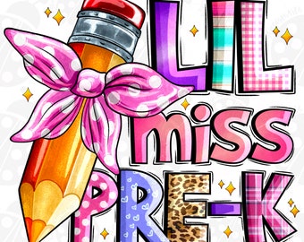 Lil Miss Pre-k Grad PNG, Last day of School Sublimation Design, School,Pre-k Grad Png,Kindergarten, Pre-k Design, Teacher Png, School Design