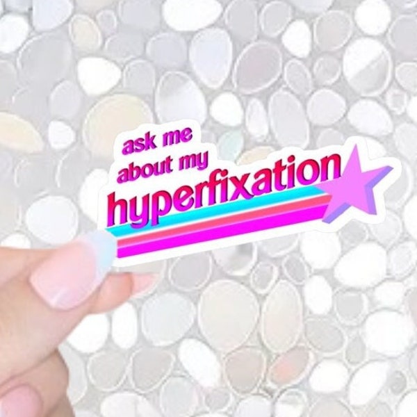 Free Shipping- Hyper fixation Sticker, ADHD Sticker, Mental Heath Humor Sticker, Affirmation, Motivation, Psychology MFT Gift Idea