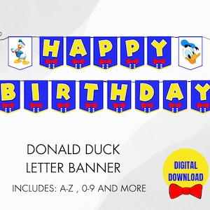 May include: A blue and yellow banner with the words "Happy Birthday" and a cartoon Donald Duck on each end. The banner includes red bow ties and is a digital download.
