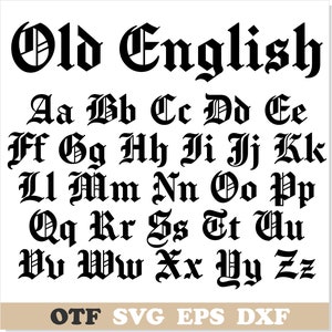 May include: Black and white image of the alphabet in an Old English font style. The letters are arranged in two rows. The text "Old English" is at the top of the image. The text "OTF SVG EPS DXF" is at the bottom of the image.