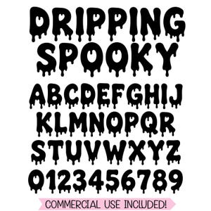 May include: A black digital alphabet and number set featuring a dripping liquid effect. The characters include the text DRIPPING SPOOKY, the full A-Z alphabet, and digits 0-9. Each letter and number has a distinct melting appearance with drips.
