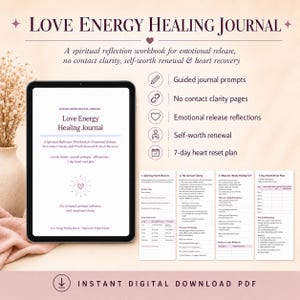 May include: A digital Love Energy Healing Journal displayed on a tablet screen, featuring a spiritual reflection workbook for emotional release. The interface includes guided prompts, no contact clarity pages, emotional release reflections, self-worth renewal, and a 7-day heart reset plan. The text is clearly visible, and the layout includes icons for each section.