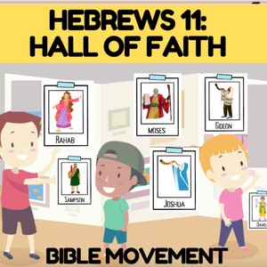 May include: A colorful illustration of a classroom scene with children learning about the Bible. The title "Hebrews 11: Hall of Faith" is at the top of the image. There are several framed pictures of biblical figures, including Rahab, Samson, Joshua, Moses, Gideon, and David.