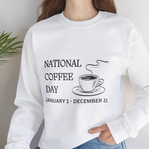 National Coffee Day Sweatshirt: Sarcastic Gift for Coffee Lovers