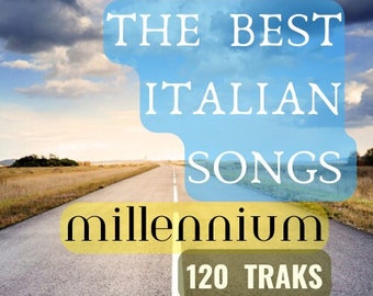 The best Italia sound millennium Italian music of the last millennium 120 tracks for everyone