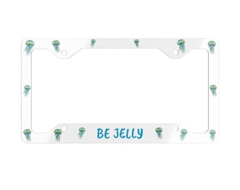 Jellyfish License Plate Frame: 'Be Jelly' White Aluminum Car Decor