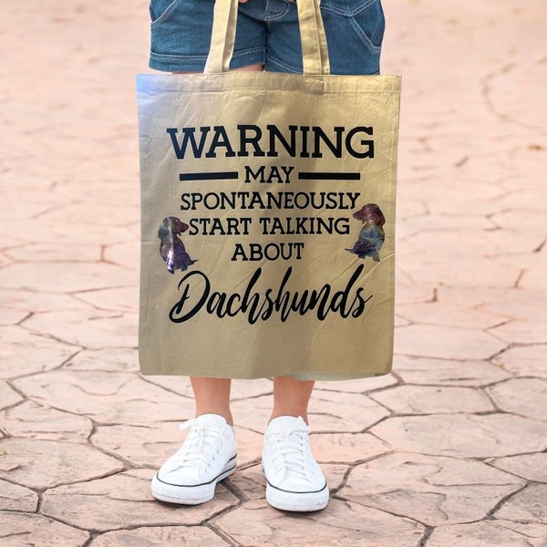 Warning Carry All Shopping Tote 100% Cotton Canvas - Warning!  May spontaneously start talking about Dachshunds