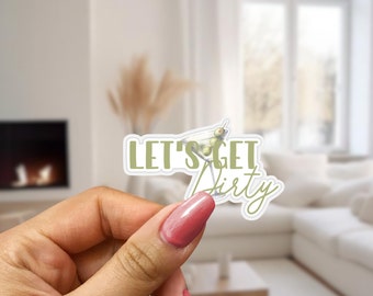 Let's Get Dirty- Vinyl Decal Sticker, Cocktail Sticker, Classic Cocktail Decal, Vinyl Sticker, Vinyl Decal for Laptop, Tablet, Water Bottle