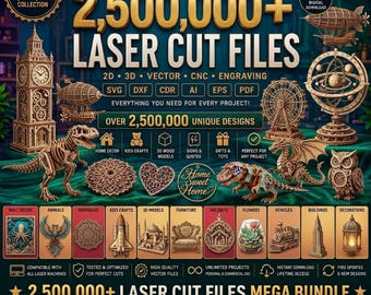 May include: A promotional image for a mega bundle of 2,500,000+ laser cut files. The image features various 2D and 3D designs, including home decor, kids' crafts, and wood models. The text includes "SVG, DXF, CDR, AI, EPS, PDF" file types, and "Digital Download."