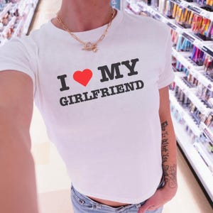 I Heart My Girlfriend 90s Style Baby Tee, Valentine&#39;s Day Shirt, I love my gf crop top, Anniversary gift, Boyfriend gift, y2k tshirt