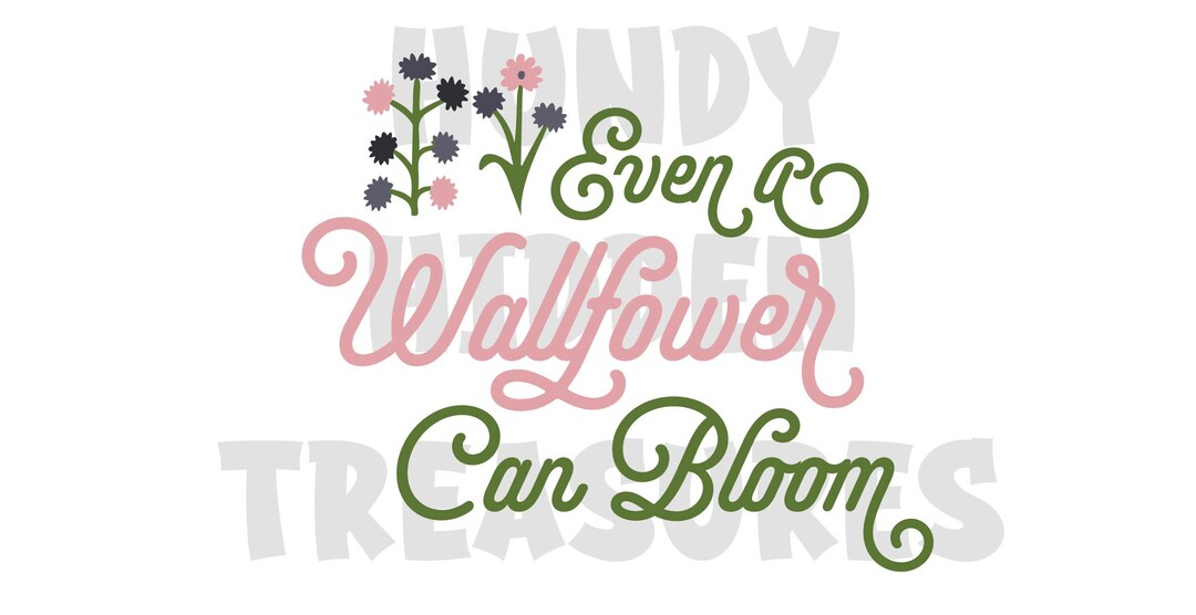 Bridgerton Quote Even a Wallflower Can Bloom Penelope Featherington