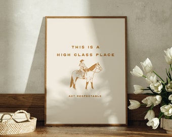 Sztuka ścienna Cowgirl Sztuka ścienna Western Modny wydruk Plakat w stylu południowo-zachodnim Nowoczesny - High Class Place Act Respectable - Cowboy Advice Art