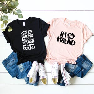 If Lost or Drunk Return to Friend Shirt Set, Funny BFF Matching Shirts, Best Friend Drinking Tee, Girls Night Out Matching Outfit, BFF Gift