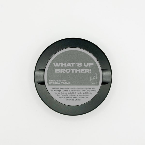 Edition 016: WHAT'S UP BROTHER Metal Snus Can, Snus Container, Tin, Can, Dip Can, Metal Container for Zyn Pouches, Nicotine Pouch Tin, Gift