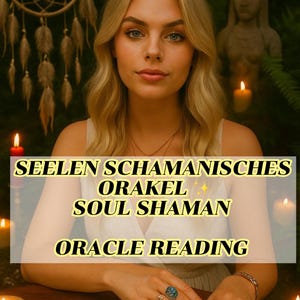 seelen schamanisches orakel shamanic oracle card reading | spiritual guidance & soul clarity