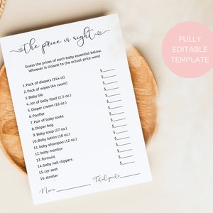 May include: A printable baby shower game with the title "The Price is Right" and a list of baby items with blank spaces to guess the price of each item. The game is fully editable.