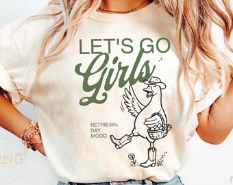 IVF Retrieval Day Shirt, Let's Go Girls Fertility Tee, Cowgirl Goose Comfort Colors