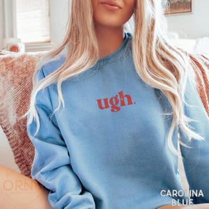 Anti Valentines Day Sweater, Ugh Sweatshirt Sarcastic Valentine Sweatshirt, Funny Breakup Sweatshirt for Singles, Galentines Sweatshirt Gift