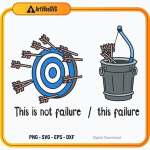 May include: A blue and white target with multiple arrows missing the center, and a bucket with arrows inside. The text "This is not failure / this failure" is below the image.