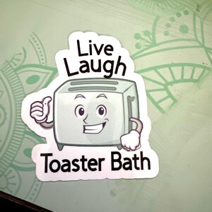 Live, Laugh, Toaster Bath Sticker