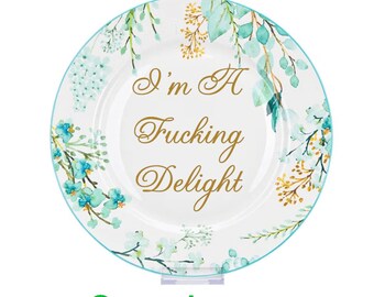 I'm A F*cking Delight Collector Plate