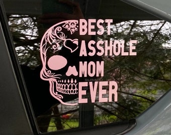 Best A**hole Mom Ever Decal