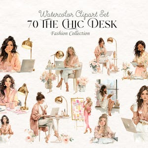 May include: A digital watercolor clipart set titled "Watercolor Clipart Set 70 THE CHIC DESK Fashion Collection" featuring various illustrations of individuals working at desks with laptops, lamps, flowers, and office supplies in soft pink tones.