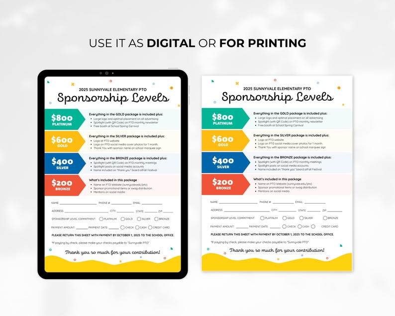 May include: A colorful sponsorship levels chart for Sunnyvale Elementary PTO. The chart lists four sponsorship levels: Platinum, Gold, Silver, and Bronze, with corresponding dollar amounts and benefits for each level. The chart includes a form for sponsors to fill out with their contact information and sponsorship level.
