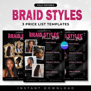 May include: Three black and white price list templates for braid styles. Each template features a black background with a white, glittery text overlay. The text reads "BRAID STYLES Price List". Each template also features photos of women with different braid styles.