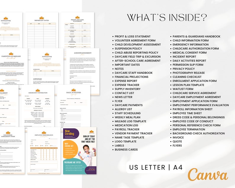 May include: A collage of printable documents for a daycare business. The documents include forms for profit and loss statements, volunteer agreements, child development assessments, suspension policies, child abuse reporting policies, field trip and excursion forms, after-school care agreements, important dates, notes, daycare staff handbooks, financial projections, expense reports, expense trackers, supply inventories, contact lists, news letters, flyers, daycare payments, allergy lists, staff scheduling, weekly meal plans, mileage log templates, medication logs, payroll trackers, vendor payment trackers, name tag templates, logo templates, labels, business cards, parents and guardians handbooks, child information forms, emergency information forms, childcare authorization forms, medical consent forms, incident reports, daily activities reports, permission slip forms, privacy policies, photography releases, cleaning checklists, enrollment application forms, lesson plan templates, waitlist forms, childcare service agreements, daycare employment agreements, employment application forms, employment performance evaluation forms, payroll information sheets, employee time sheets, dress code and personal belongings forms, employee code of conduct forms, personal reference check forms, employee termination forms, background check authorization forms, invoices, quotes, and flyers. The documents are designed in a modern style with a gold crown logo.