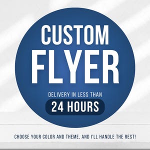 Custom Flyer Design, Made-To-Order Flyer Design, Custom Poster Design, Organization Flyer Design, School Flyer Design, Business Flyer Design